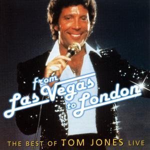Tom Jones - From Las Vegas to London: Best of Tom Jones Live - Zortam Music