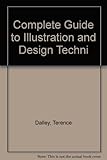 The Complete guide to illustration and design : techniques and materials