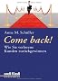 Come back!: Wie Sie verlorene Kunden zur�ckgewinnen