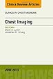 Chest Imaging, An Issue of Clinics in Chest Medicine, 1e (The Clinics: Internal Medicine)