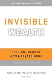 Invisible Wealth: The Hidden Story of How Markets Work