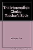The intermediate choice. Teacher's book