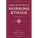 case studies in nursing ethics fry case studies in nursing ethics