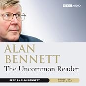 The Uncommon Reader | [Alan Bennett]