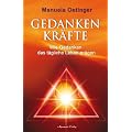 Gedankenkr�fte: Wie Gedanken das t�gliche Leben pr�gen