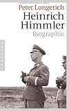 Heinrich Himmler: Biographie - Peter Longerich