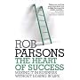 The Heart of Success: Making it in Business without Losing in Life