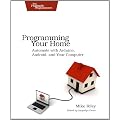 Programming Your Home: Automate with Arduino, Android, and Your Computer (Pragmatic Programmers)