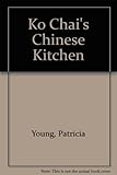 Ko Chai's Chinese kitchen