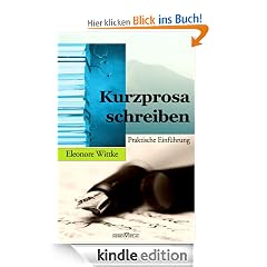 Kurzprosa schreiben: Praktische Einführung
