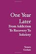 One Year Later: From Addiction To Recovery To Sobriety