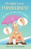 Weight Loss EMPOWERMENT, "50 Ways to Lose Your Luggage"