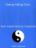 Le Tao au jour le jour : 365 m�ditations tao�stes