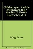 Children apart : autistic children and their families