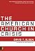 The American Church in Crisis: Groundbreaking Research Based on a National Database of over 200,000 Churches