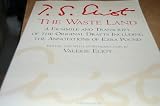 Waste Land: (A Facsimile & Transcript of the Original Drafts, Including the Annotations of Ezra Pound).