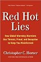 Red Hot Lies: How Global Warming Alarmists Use Threats, Fraud, and Deception to Keep You Misinformed
