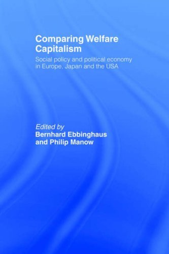 Comparing Welfare Capitalism: Social Policy and Political Economy in Europe, Japan and the USA (Routledge Studies in the Political Economy of the Welfare State)