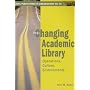 The Changing Academic Library: Operations, Culture, Environments (Acrl Publications in Librarianship)
