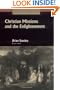 Christian Missions and the Enlightenment (Studies in the History of Christian Missions)