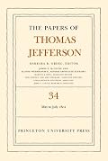 The Papers of Thomas Jefferson, Volume 34: 1 May to 31 July 1801 (Papers of Thomas Jefferson)