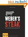 Weber's Grillbibel - Steaks: Die besten Grillrezepte (Themenkochbuch)