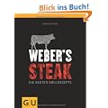 Weber's Grillbibel - Steaks: Die besten Grillrezepte (Themenkochbuch)