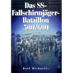 Das SS-Fallschirmj�ger-Bataillon 500/600: Budapest / Leskovac / Drvar / Kaunas / Raseinen / Malmedy / Schwedt / Zehden / Prenzlau