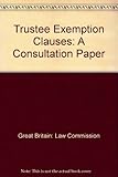 Trustee exemption clauses : a consultation paper