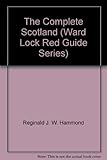 The complete Scotland : a comprehensive survey, based on road, walking, rail and steamer routes