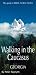 Walking in the Caucasus