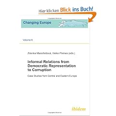 Informal Relations from Democratic Representation to Corruption: Case studies from Central and Eastern Europe