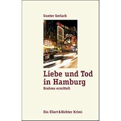 Liebe und Tod in Hamburg: Brahms ermittelt