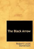 The Black Arrow: A Tale of the Two Roses. Illustrated by N.C. Wyeth