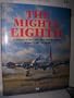 The Mighty Eighth (A History of the Units, Men and Machines of the Us 8th Air Force)