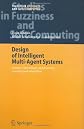 Design of Intelligent Multi-Agent Systems: Human-Centredness, Architectures, Learning and Adaptation (Studies in Fuzziness and Soft Computing)