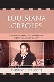 Louisiana Creoles: Cultural Recovery and Mixed-Race Native American Identity