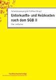 Produkt-Bild: Unterkunfts- und Heizkosten nach dem SGB II: Ein Leitfaden