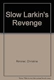 Slow Larkin's revenge