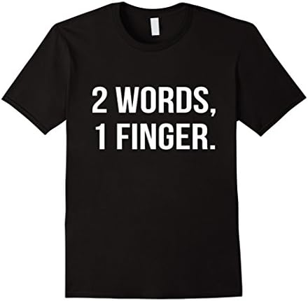 Men's Two Words One Finger T-Shirt Funny Middle  Humor Tee XL Black