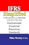 IFRS Simplified: A fast and easy-to-understand overview of the new International Financial Reporting Standards