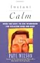 Instant Calm: Over 100 Easy-to-Use Techniques for Relaxing Mind and Body