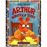 Arthur Writes a Story: An Arthur Adventure (Arthur Adventure Series)