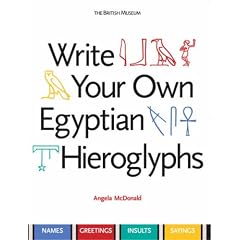 Write Your Own Egyptian Hieroglyphs: Names � Greetings � Insults � Sayings