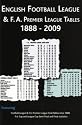 English Football League and F.A. Premier League Tables 1888-2009