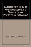 Surgical pathology of non-neoplastic lung disease