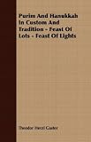 Purim And Hanukkah In Custom And Tradition - Feast Of Lots - Feast Of Lights