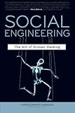 Social Engineering: The Art of Human Hacking