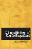Selected Writings of Guy De Maupassant (Large Print Edition)