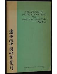 Book: A Translation of Lao-tzus Tao Te Ching and Wang Pis Commentary (Michigan Monographs in Chinese Studies) - Center for Chinese Studies, The Universi